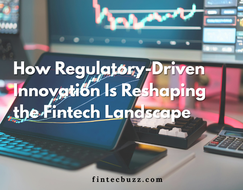 How Smart Regulation Is Fueling Trust-Centric Fintech&nbsp;Innovation