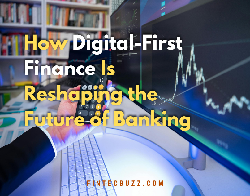 Digital-First Banking: The Future of Financial&nbsp;Services